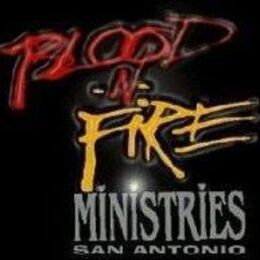 Blood N Fire Ministries, San Antonio, Texas, United States