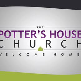 The Potters House Church - Welcome Home